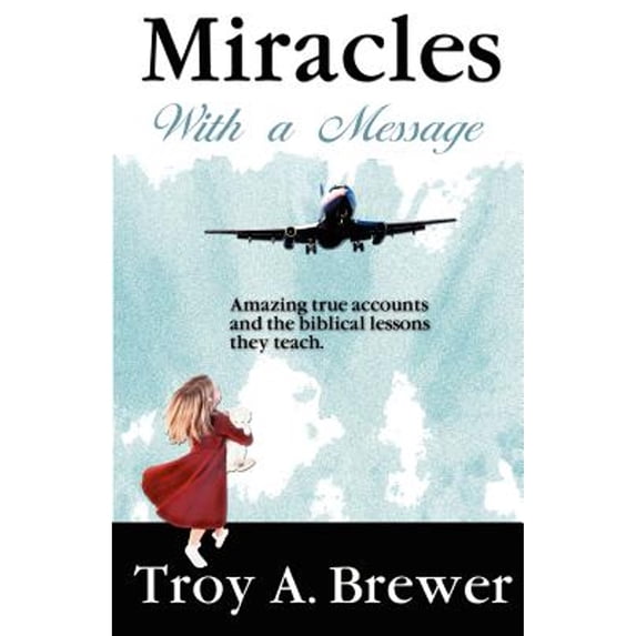 Pre-Owned Miracles With A Message (Paperback) 0972293272 9780972293273