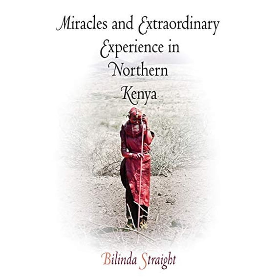 Pre-Owned Miracles and Extraordinary Experience in Northern Kenya (Paperback) 0812220927 9780812220926