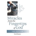 thumbnail image 1 of Miracles from the Fingertips of God : The Potter, 1 of 1