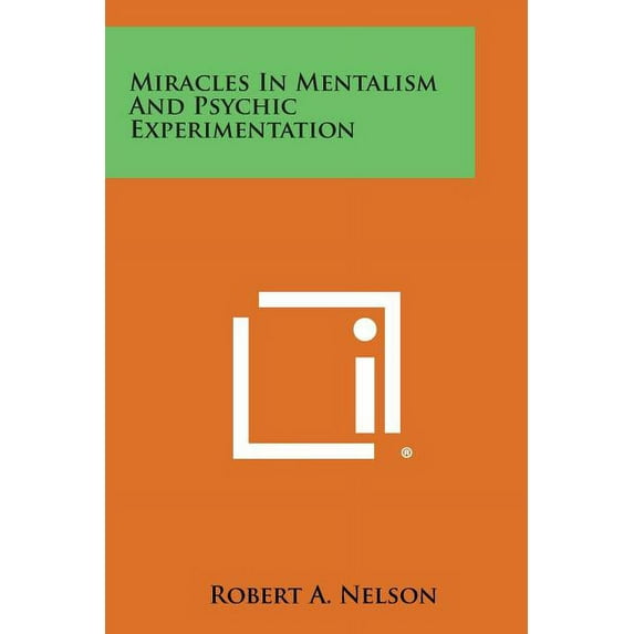 Miracles in Mentalism and Psychic Experimentation (Paperback)