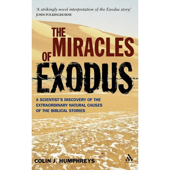 Miracles of Exodus: Scientists Discovery: A Scientist's Discovery of the Extraordinary Natural Causes of the Biblical St, (Hardcover)