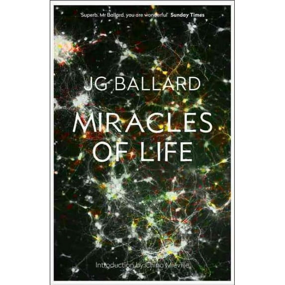 Miracles of Life (Paperback) by J. G. Ballard, China Miéville
