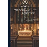 Miracula Sancti Benedicti... Paperback