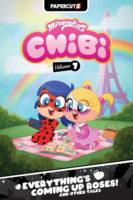 Miraculous Chibi Miraculous Chibi Vol. 7: Everything's Coming Up Roses! and Other Tales, Book 7, (Hardcover)