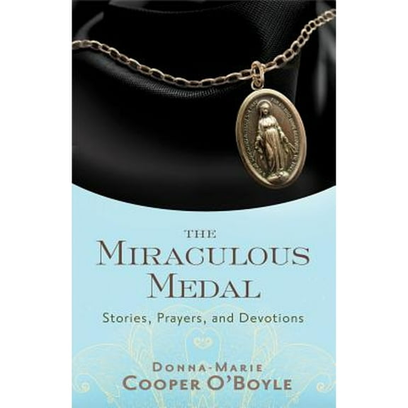Pre-Owned Miraculous Medal: Stories, Prayers, and Devotions (Paperback) 1616366257 9781616366254