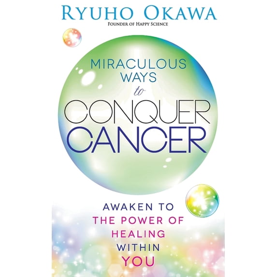 Miraculous Ways to Conquer Cancer, (Paperback)