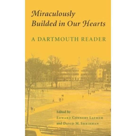Pre-Owned Miraculously Builded in Our Hearts: A Dartmouth Reader Paperback