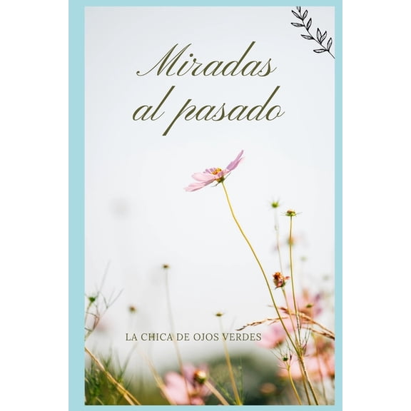Miradas Al Pasado, (Paperback)