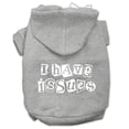 thumbnail image 1 of Mirage Pet 62-29 LGGY I Have Issues Screen Printed Dog Pet Hoodies, Grey - Large 14, 1 of 2