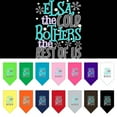 thumbnail image 1 of Pet and Dog Bandana Screen Printed, "Elsa, The Cold Bothers The Rest Of Us", 1 of 10