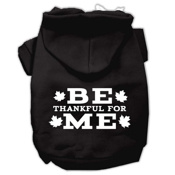 Thanksgiving Pet Dog  Cat Hoodie Screen Printed, "Be Thankful for Me"
