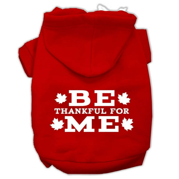 Thanksgiving Pet Dog  Cat Hoodie Screen Printed, "Be Thankful for Me"