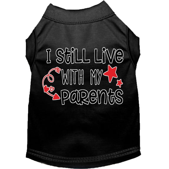 Mirage Pet Still Live with my Parents Screen Print Dog Shirt Black XS