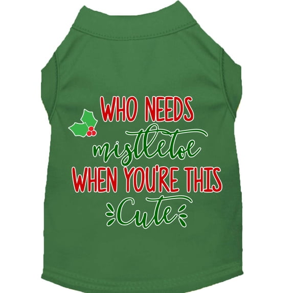 Christmas Pet Dog Cat Shirt Screen Printed, "Who Needs Mistletoe"
