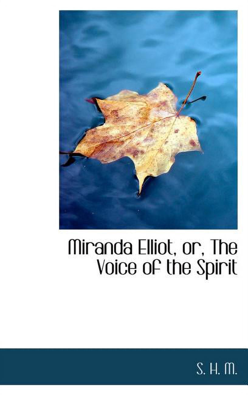Miranda Elliot, Or, the Voice of the Spirit (Hardcover)