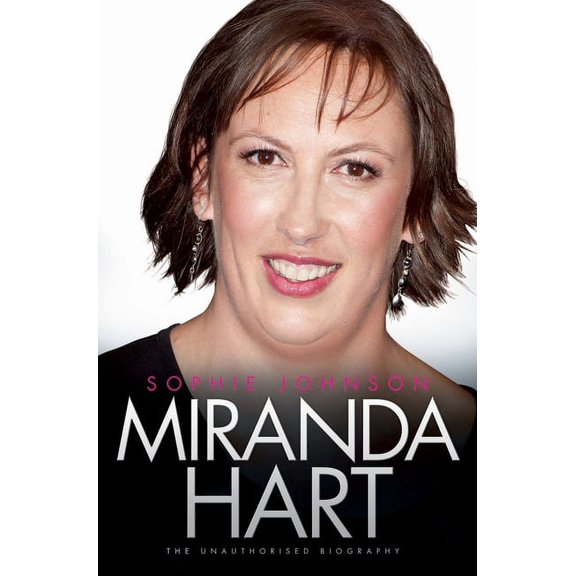 Miranda Hart : The Unauthorised Biography (Paperback)
