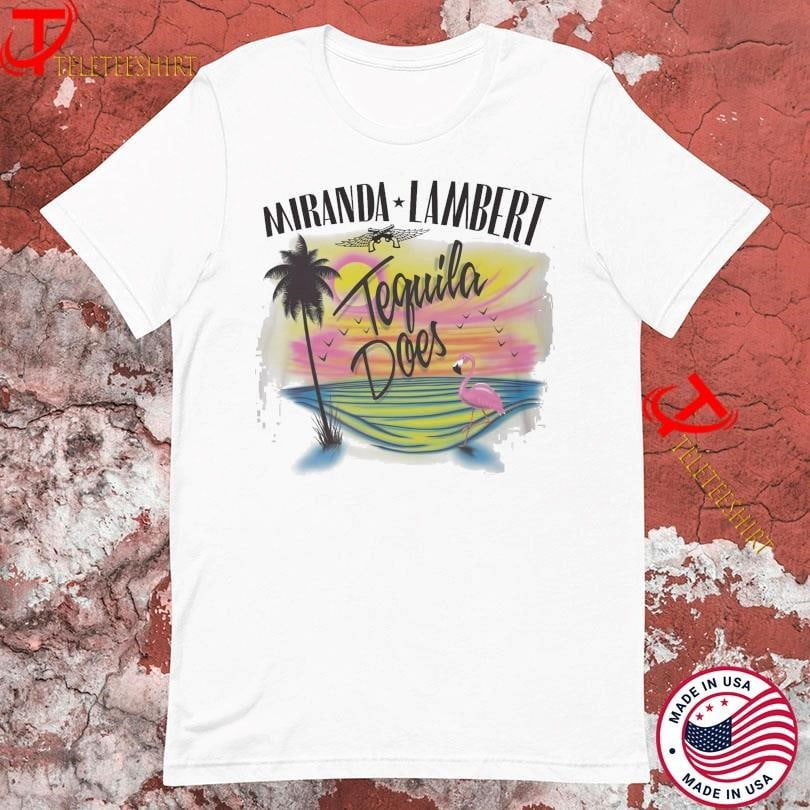 Miranda Lambert Tequila Does Flamingo Tequila Sunrise Tshirts