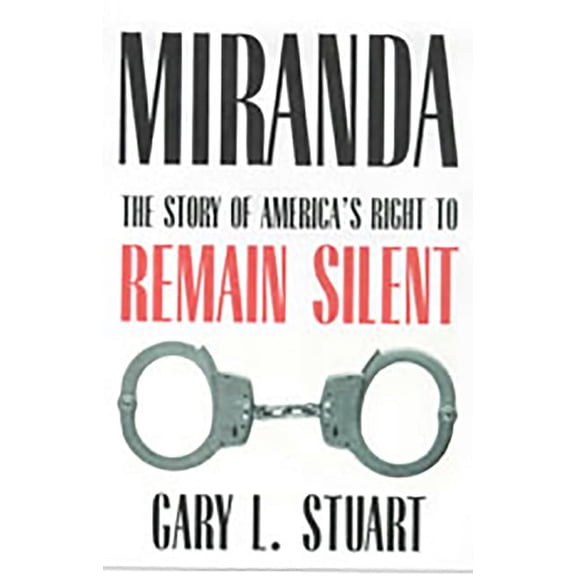 Miranda: The Story of America's Right to Remain Silent, (Paperback)