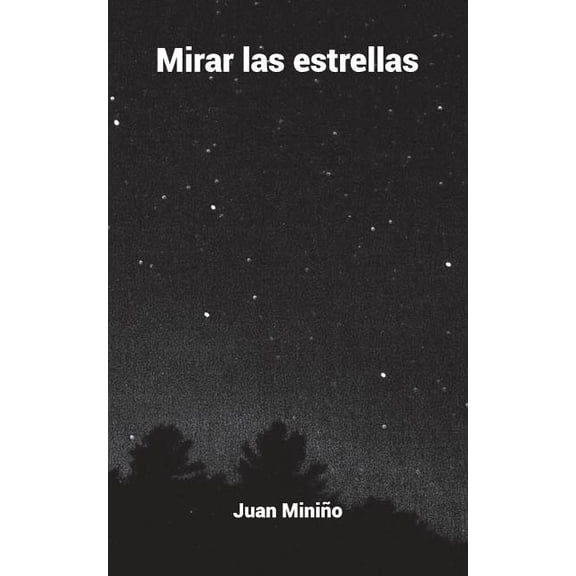 Mirar las estrellas (Spanish Edition)