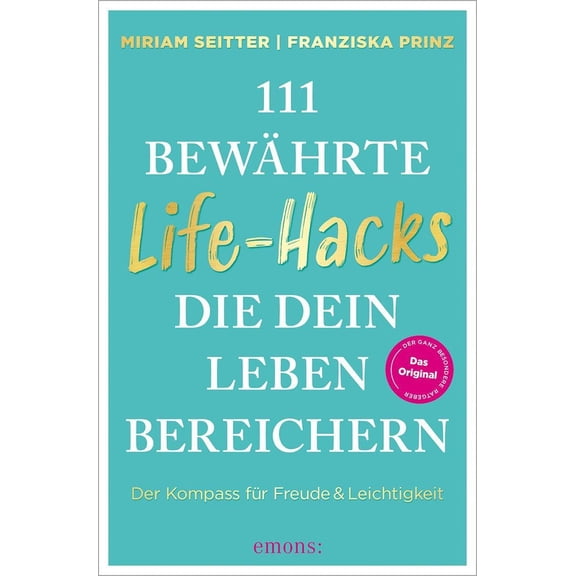 Miriam Seitter, 111 bewhrte Life-Hacks, die dein Leben bereichern: Der Kompass fr (Paperback)