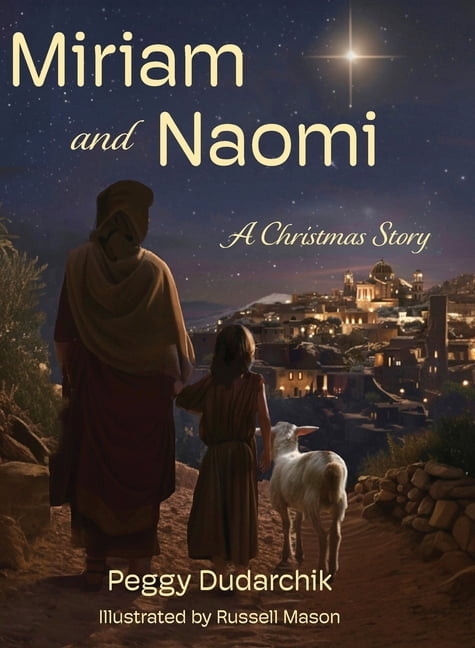 Miriam and Naomi: A Christmas Story, (Hardcover)