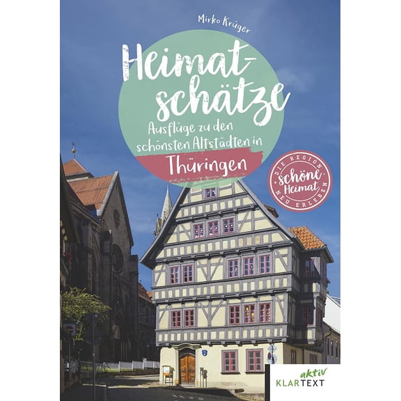 Mirko Krg Heimatschtze Thringen: Ausflge zu den schnsten Altstdten in Th (Paperback)