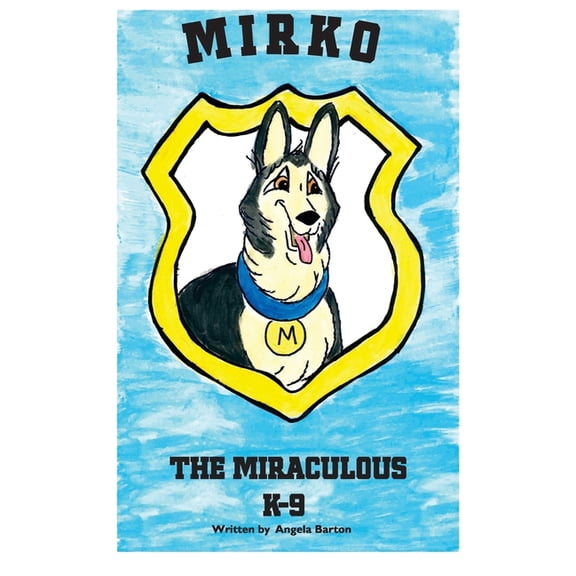 Mirko The Miraculous K-9, (Paperback)