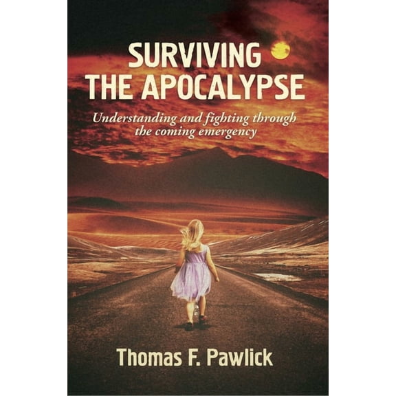 MiroLand Essays: Surviving the Apocalypse : Understanding and Fighting Through the Coming Emergency (Series #27) (Paperback)