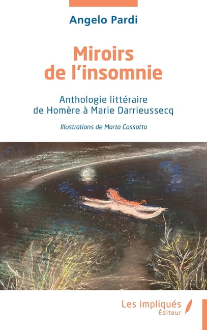 Miroirs de l'insomnie: Anthologie littÃ©raire de HomÃ¨re Ã  Marie Darrieussecq, (Paperback)