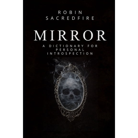 Mirror: A Dictionary for Personal Introspection (Paperback)