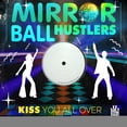 thumbnail image 1 of Mirror Ball Hustlers - Kiss You All Over - Music & Performance - CD, 1 of 1
