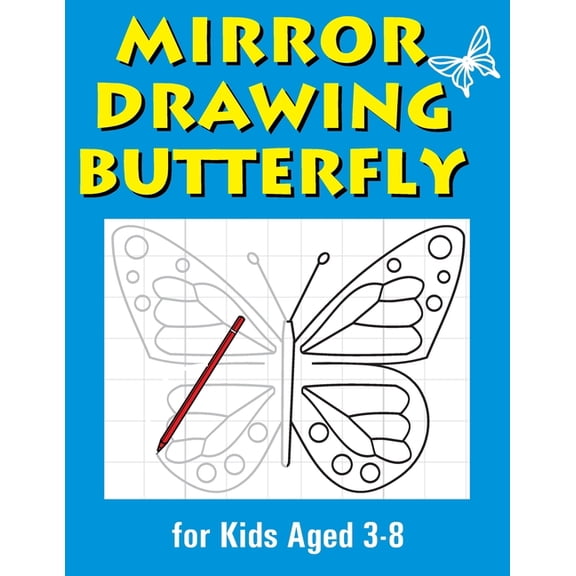 Mirror Drawing Butterfly: Symmetry Drawing Collection for Kids Ages 3-8, (Paperback)