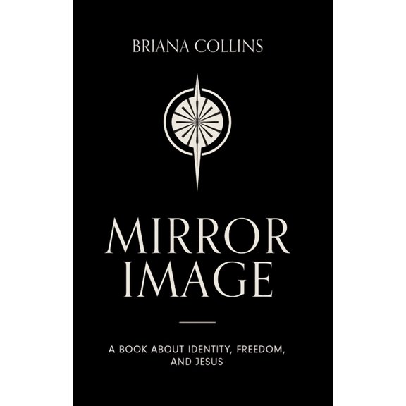 Mirror Image: A book about identity, freedom, and Jesus (Paperback)
