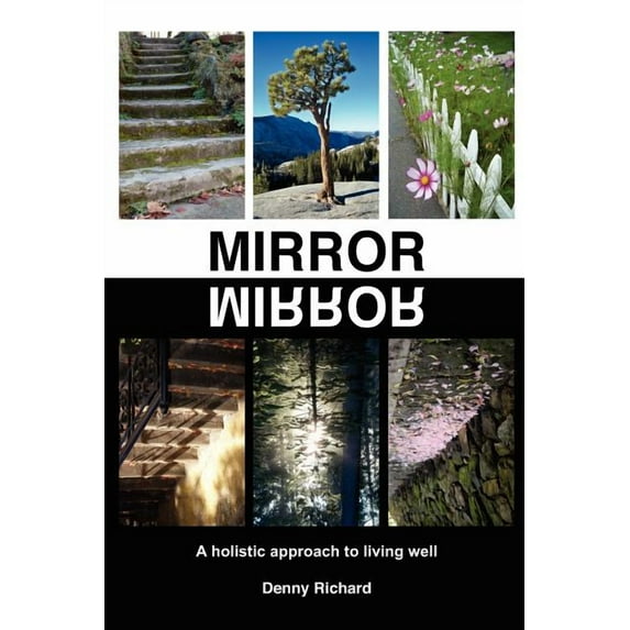 Mirror/Mirror: A Holistic Approach to Living Well, (Paperback)