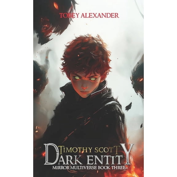 Mirror Multiverse Fantasy Timothy Scott: Dark Entity, Book 3, (Paperback)