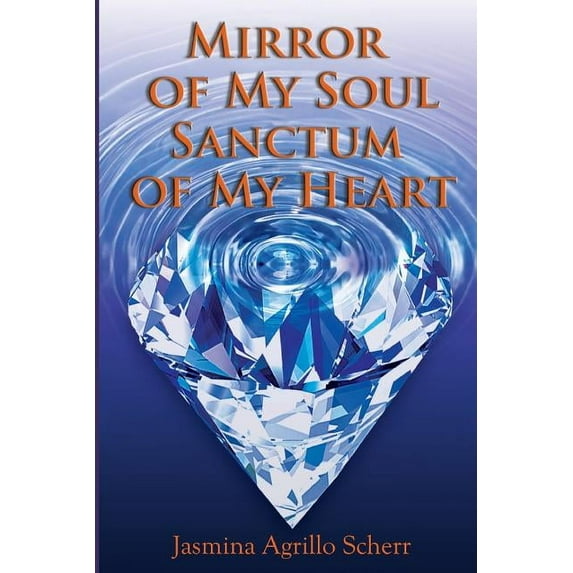 Mirror Of My Soul, Sanctum Of My Heart (Paperback)