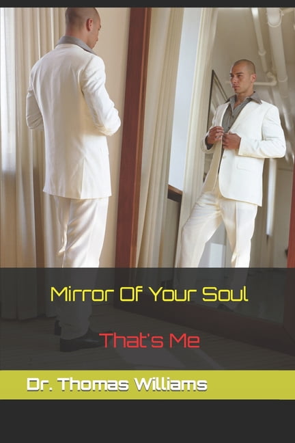 Mirror Of Your Soul: That's Me, (Paperback)