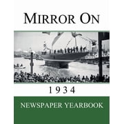 Mirror on Mirror On 1934 Newspaper Yearbook containing 120 front pages from 1934 - Unique birthday gift / present idea., Book 1934, Paperback