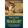 thumbnail image 1 of Who is That in The Mirror?: Overcome the Imposter Inside, Discover Who You Truly Are, and Implement Habits to Maintain Your Authentic Self (Paperback), 1 of 1