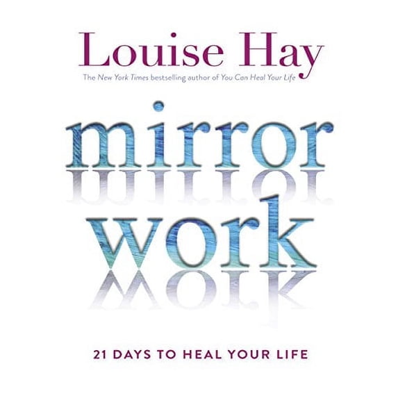 Pre-Owned Mirror Work: 21 Days to Heal Your Life (Paperback) 1781806152 9781781806159