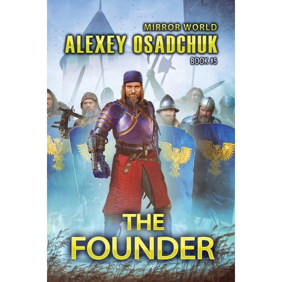 Mirror World The Founder (Mirror World Book #5): LitRPG Series, Book 5, (Paperback)