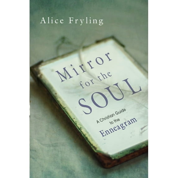 Mirror for the Soul: A Christian Guide to the Enneagram, (Paperback)