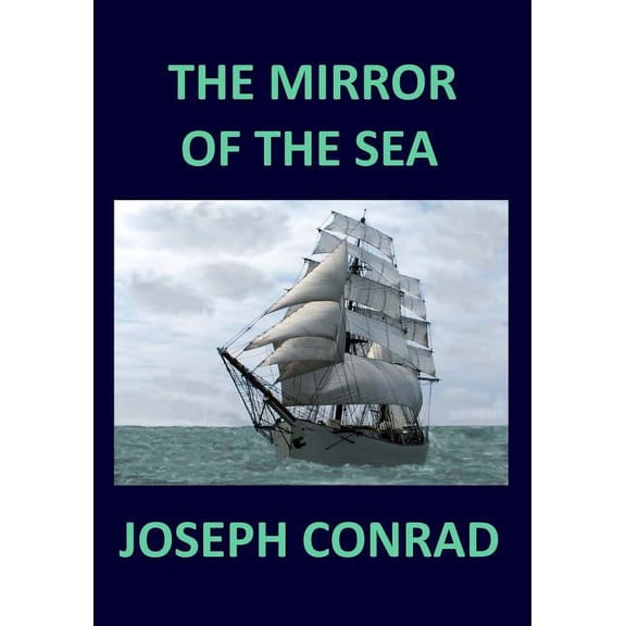 THE MIRROR OF THE SEA Joseph Conrad, (Paperback)