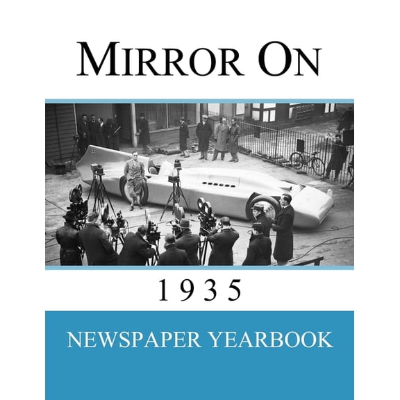 Mirror on Mirror On 1935: Newspaper Yearbook containing 120 front pages from 1935 - Unique birthday gift / present idea., Book 1935, (Paperback)