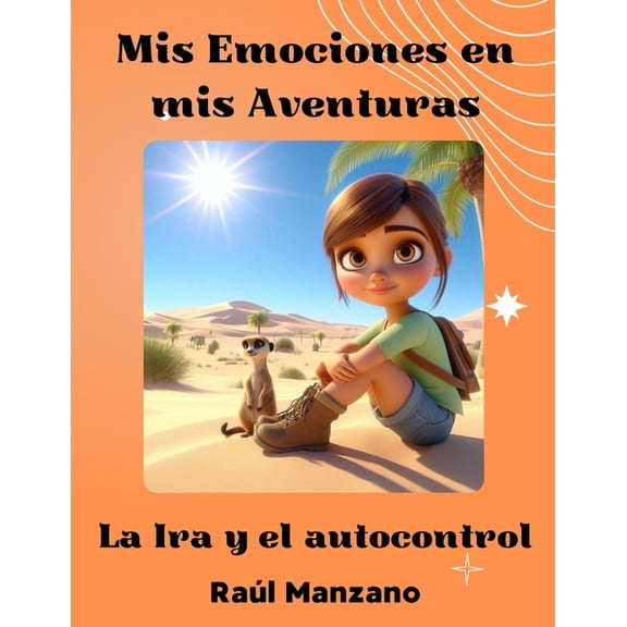 Mis Emociones en mis Aventuras: La Ira y el Autocontrol, (Paperback)