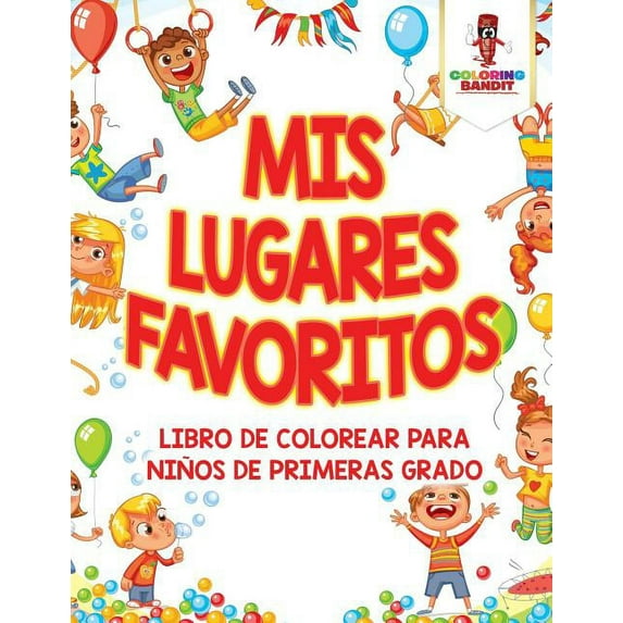Mis Lugares Favoritos: Libro De Colorear Para Niños De Primeras Grado, (Paperback)