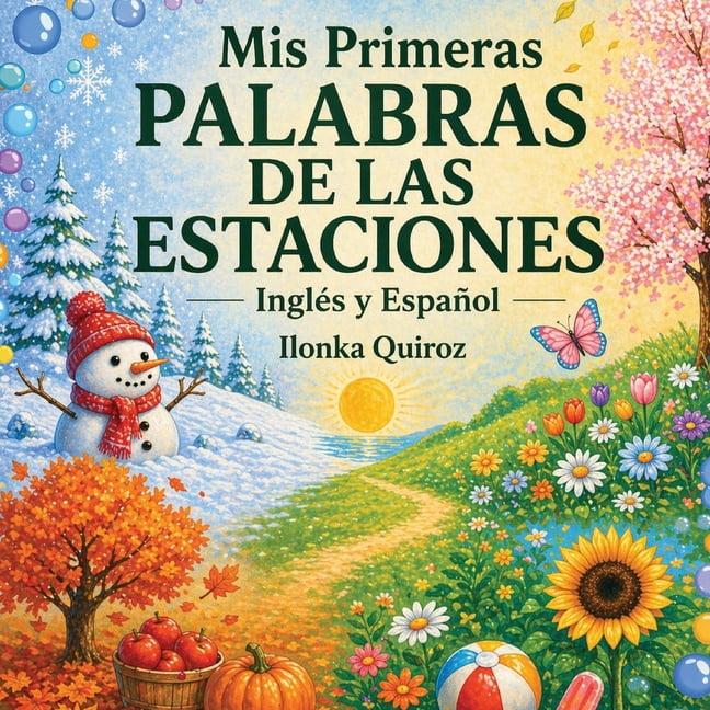 Mis Primeras Palabras de las Estaciones - InglÃ©s y EspaÃ±ol, (Paperback)