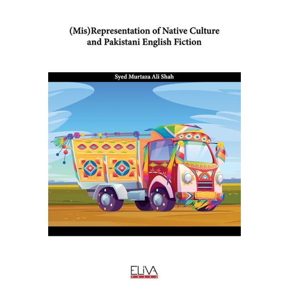 (Mis)Representation of Native Culture and Pakistani English Fiction (Paperback)