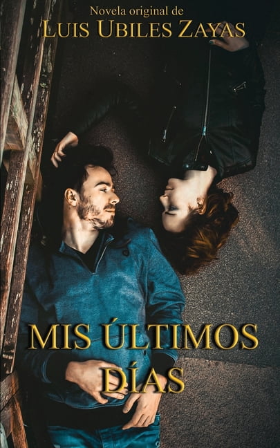 Mis Últimos Días (Paperback)