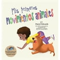 thumbnail image 1 of Mis primeros movimientos animales: Un libro infantil para incentivar a los niños y a sus padres a moverse más, sentarse , (Hardcover), 1 of 1